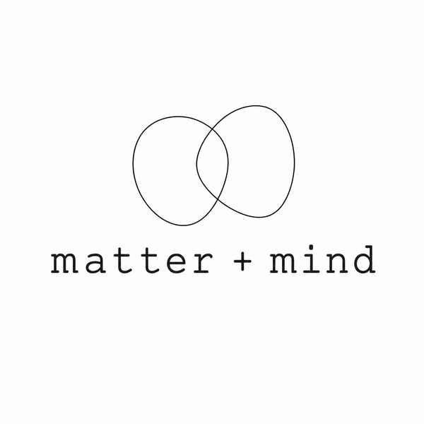 matter + mind